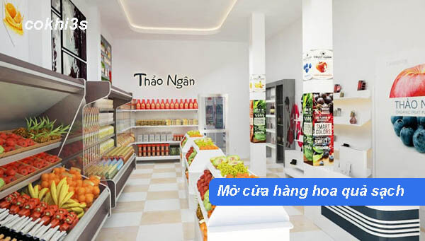 mở cửa hàng hoa quả sạch