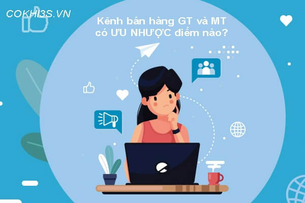 Ưu nhược điểm kênh gt kênh mt